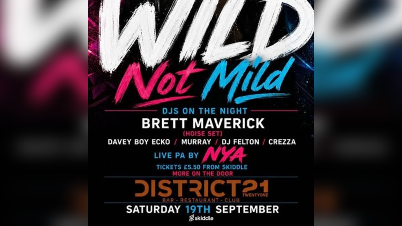 WILD - Brett Maverick- Saturday 19th September at District 21