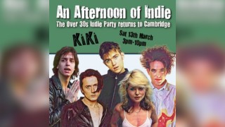 An Afternoon of Indie: CAMBRIDGE (over 30s only), 3pm-7pm