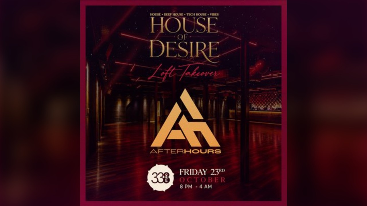 HOUSE OF DESIRE x AFTER HOURS: THE LOFT TAKEOVER
