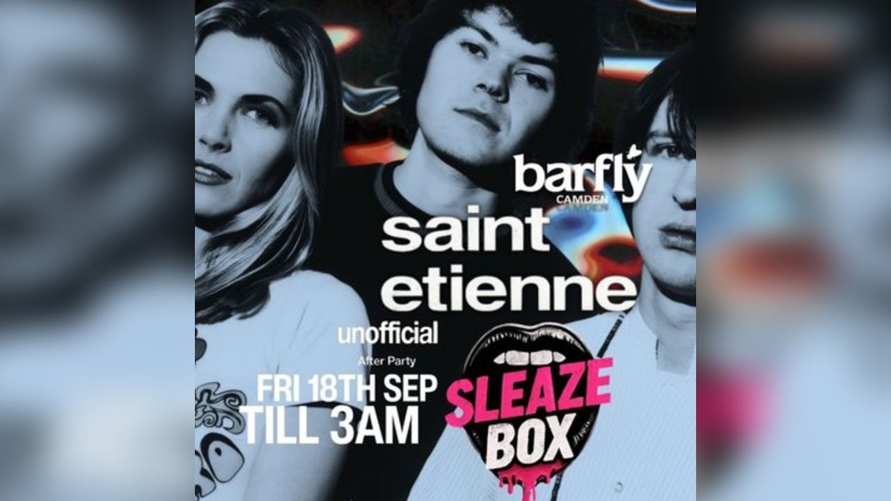 SleazeBox: SAINT ETIENNE unofficial After Party