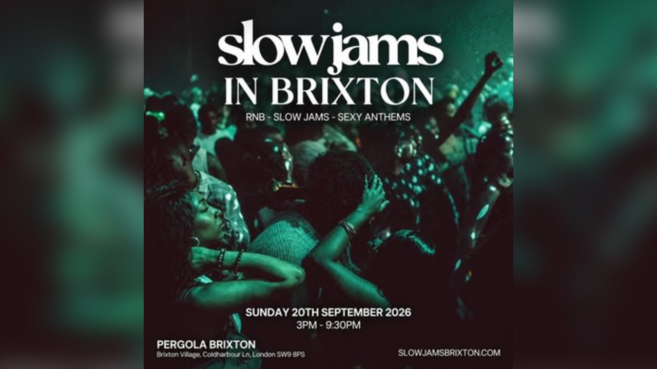 SLOW JAMS BRIXTON - Sexiest Slow Jams & RnB Day Party