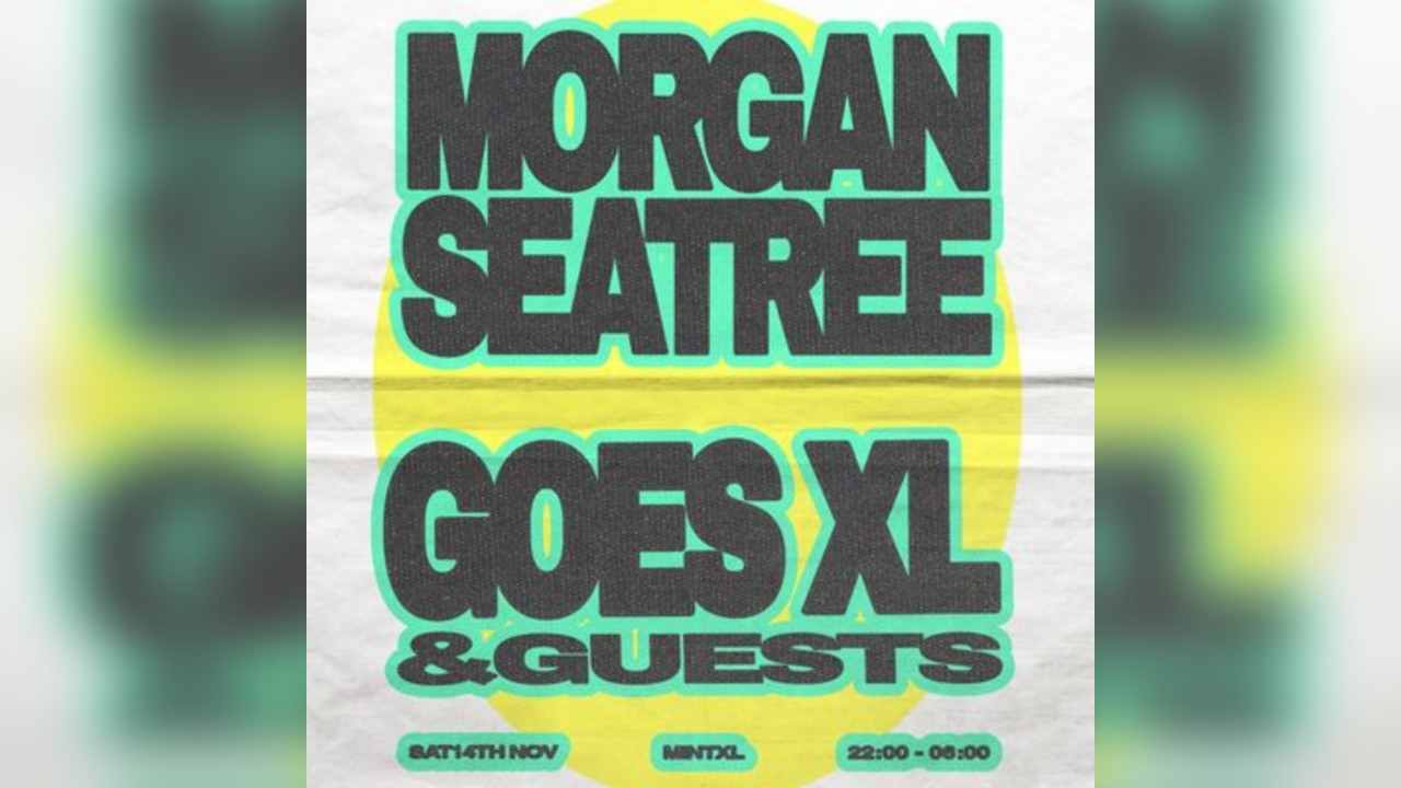 Mint XL Presents Morgan Seatree