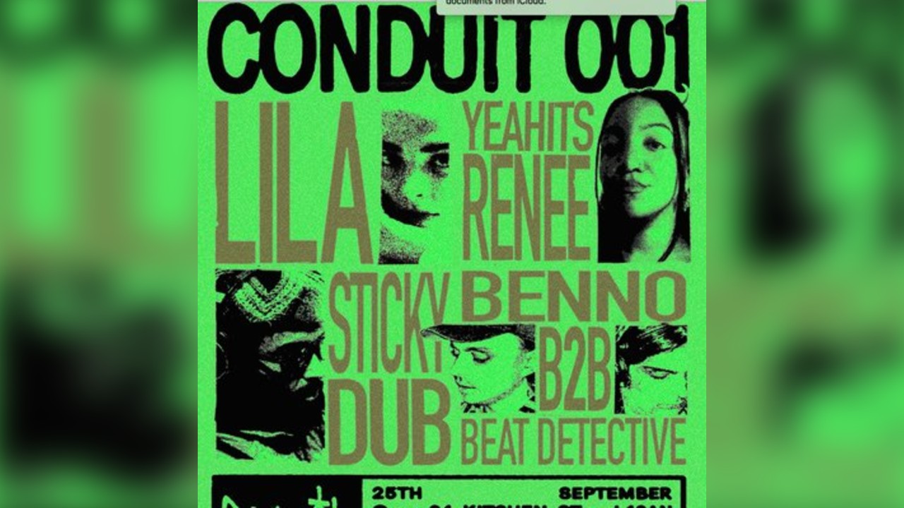 Conduit 001 w/ Sticky Dub, Lila, yeahitsrenee & more