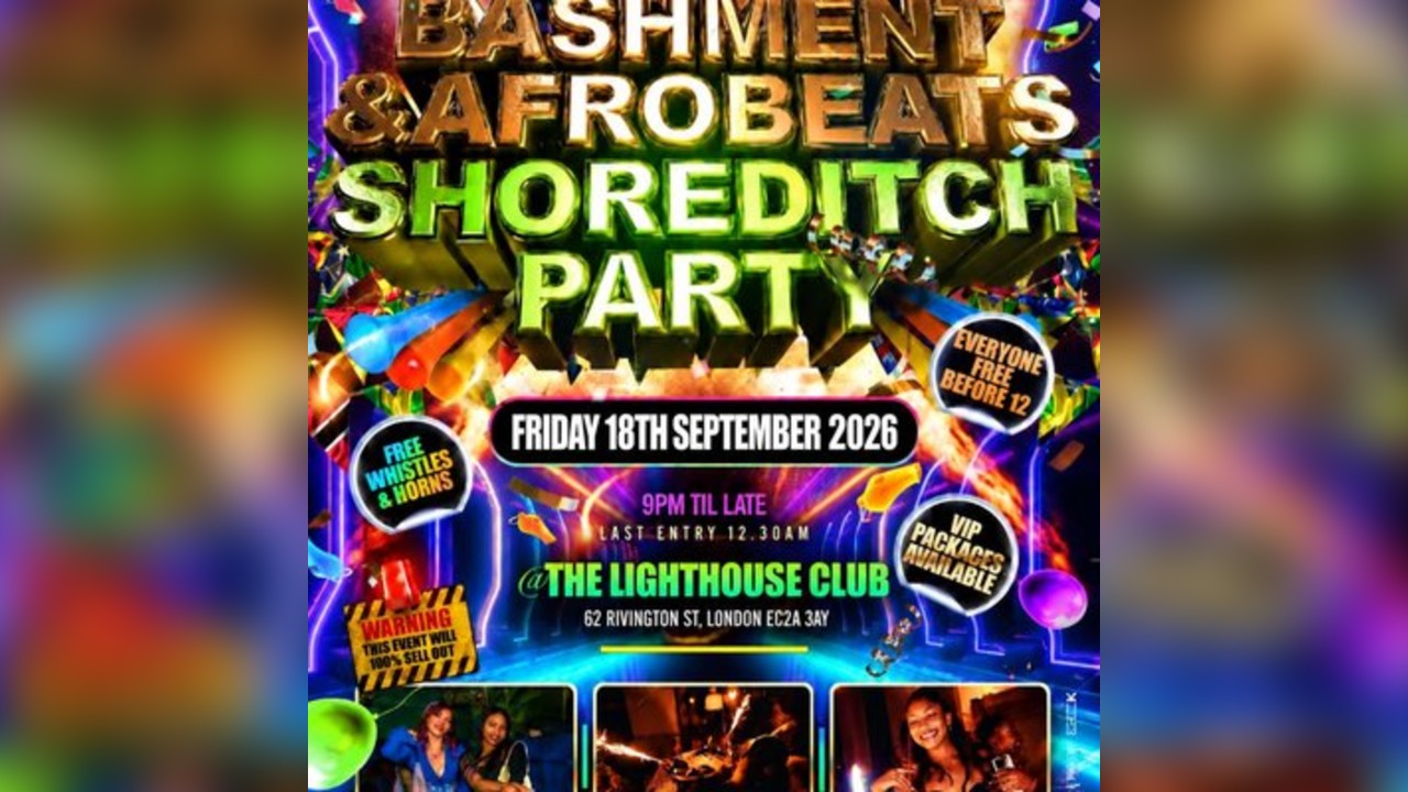 Bashment and Afrobeats Shoreditch Party - Everyone Free Before