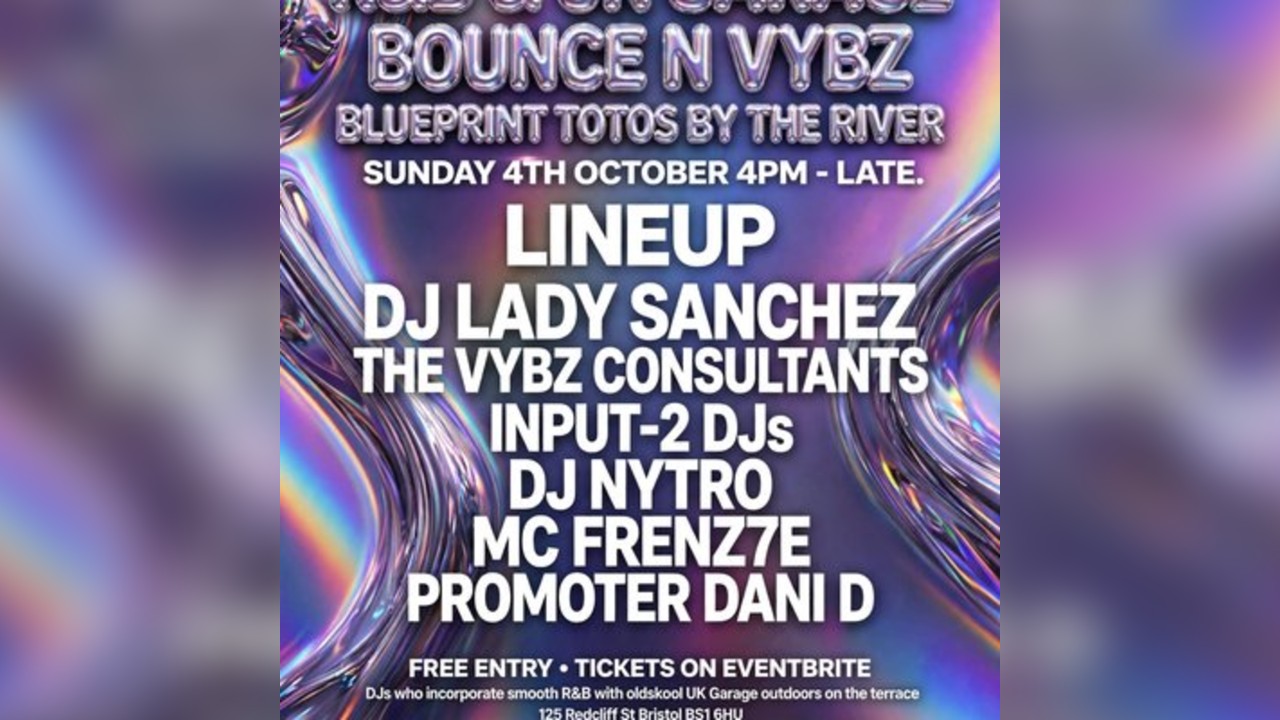 BOUNCE N VYBZ: R&B & UK Garage - Blueprint @ Totos Terrace