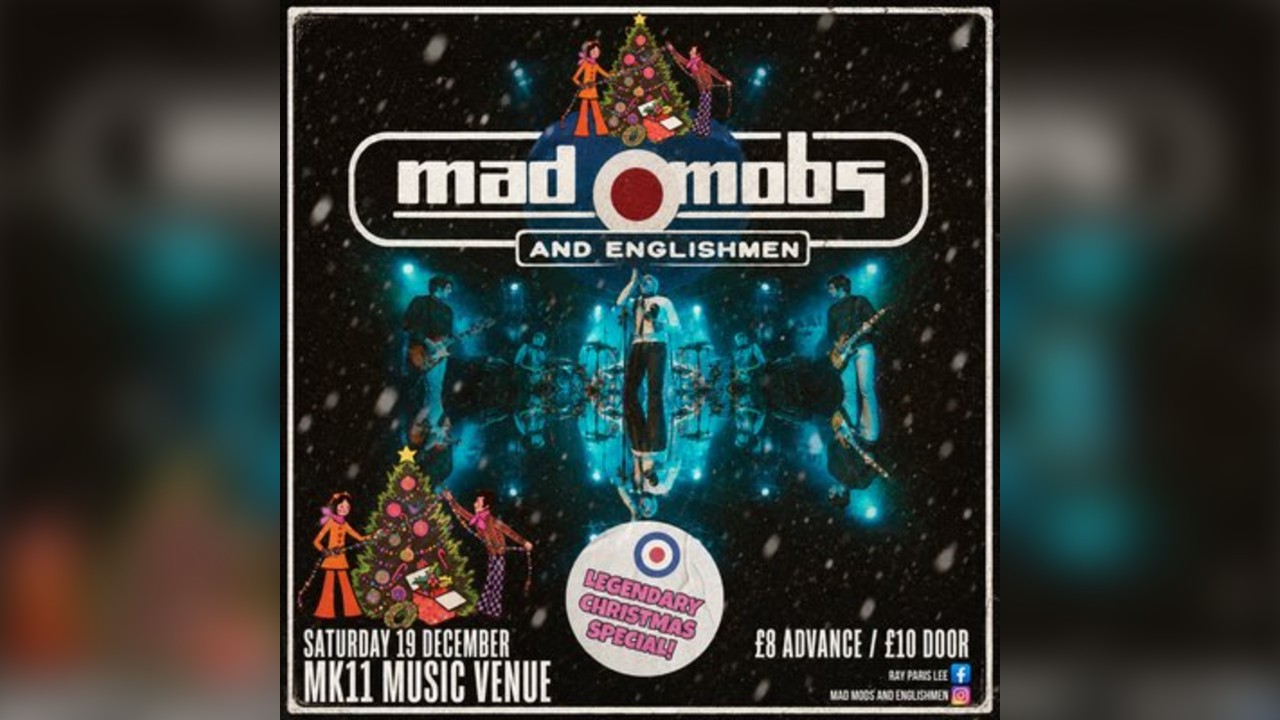 Mad Mods & Englishmen / MK11 Milton Keynes / 19.12.26