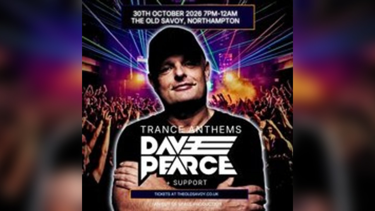 Dave Pearce Trance Anthems - Northampton
