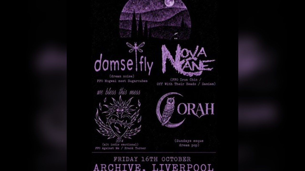 Damsel Fly + Novacane + We Bless This Mess + Corah