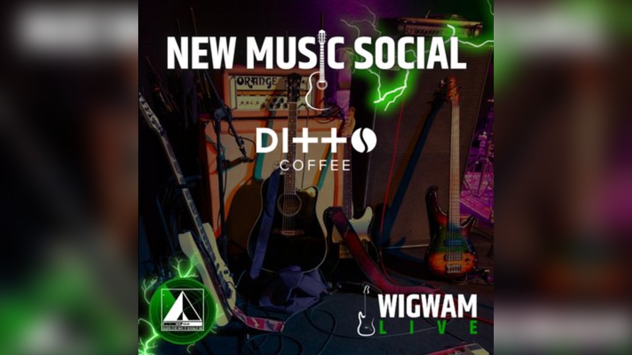 New Music Social - Wigwam Live & Ditto Coffee