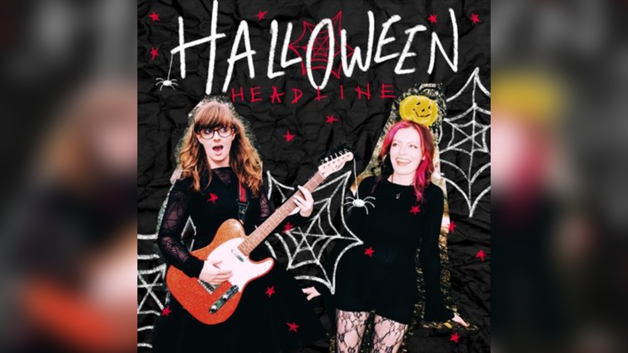 KATIE LINDSAY & GIRL UPSTAIRS: Halloween Headline