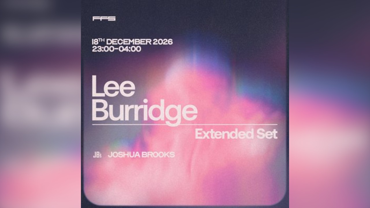 Lee Burridge: Extended Set | Joshua Brooks Manchester