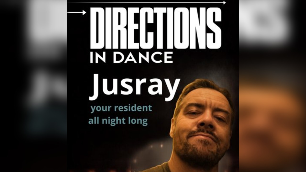 Directions in Dance - DJ Jus Ray