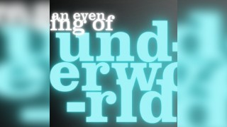 An Evening of UNDERWORLD