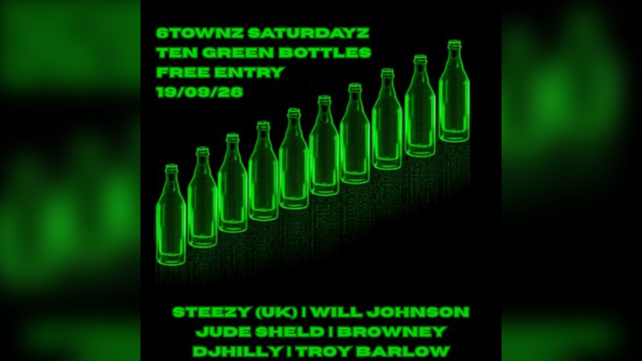 6TOWNZ SATURDAYZ - Ten Green Bottles Co