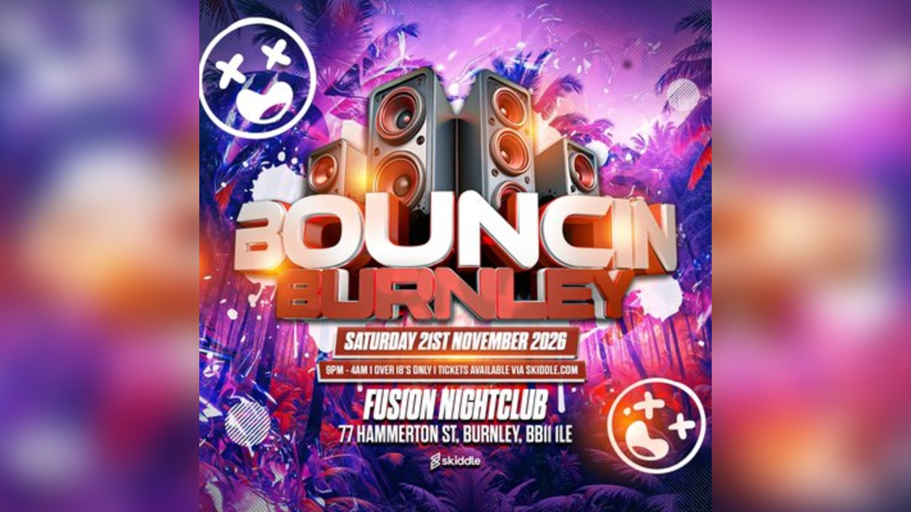 BOUNCIN @ Fusion Burnley