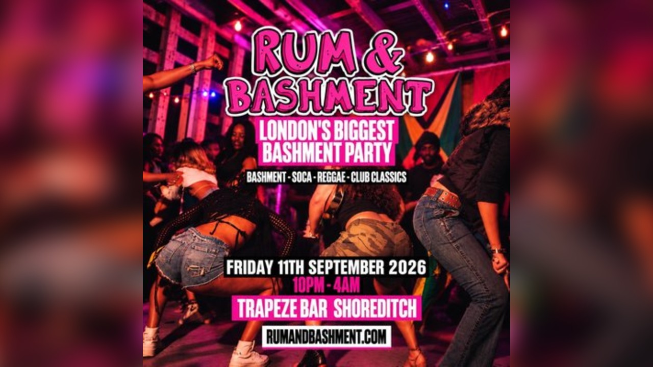 RUM & BASHMENT - London's Wildest Bashment Party