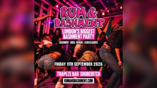 RUM & BASHMENT - London's Wildest Bashment Party