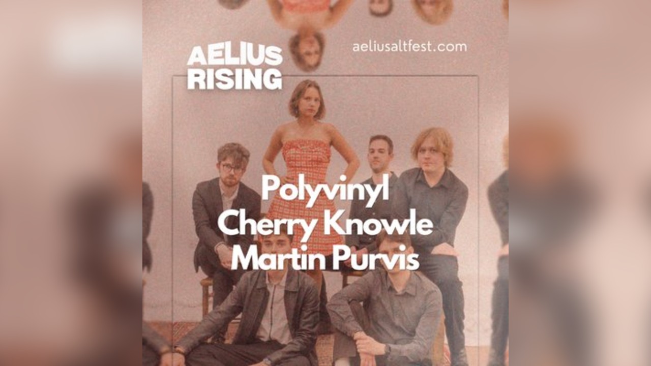 AELIUS RISING #5: Polyvinyl, Cherry Knowle, Martin Purvis