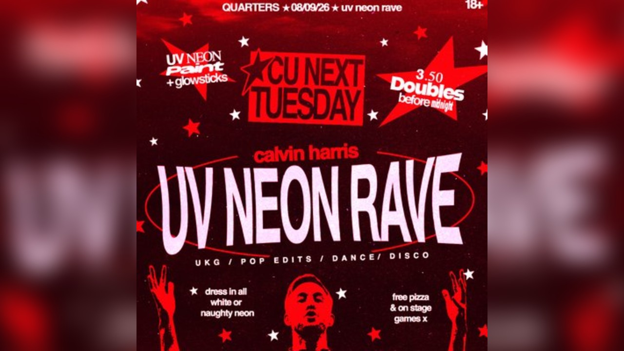 CU Next Tuesday | UV Neon Rave - Calvin Harris | 08/09/2026