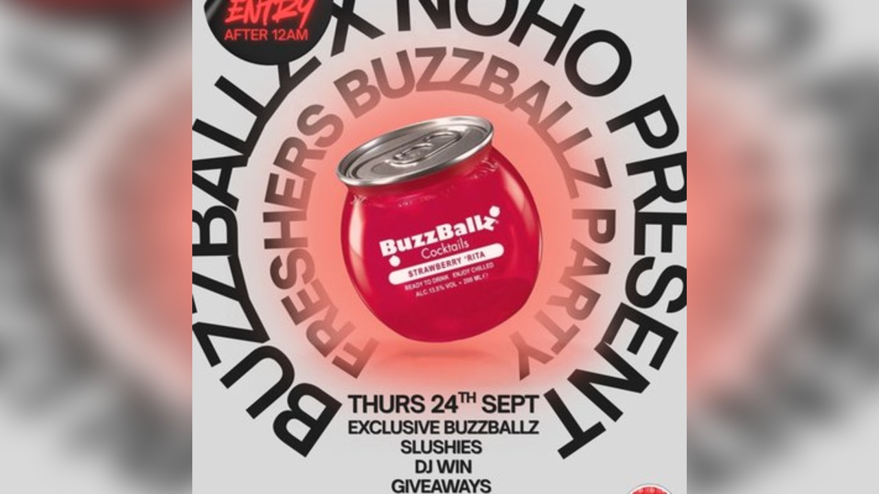 NoHo x Buzzballz Presents: Freshers Buzzballz Party