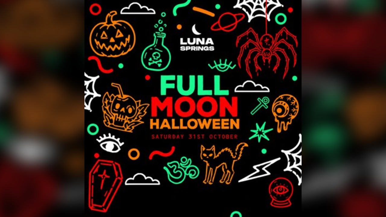 Full Moon Halloween :: Luna Springs :: Saturday 31st October