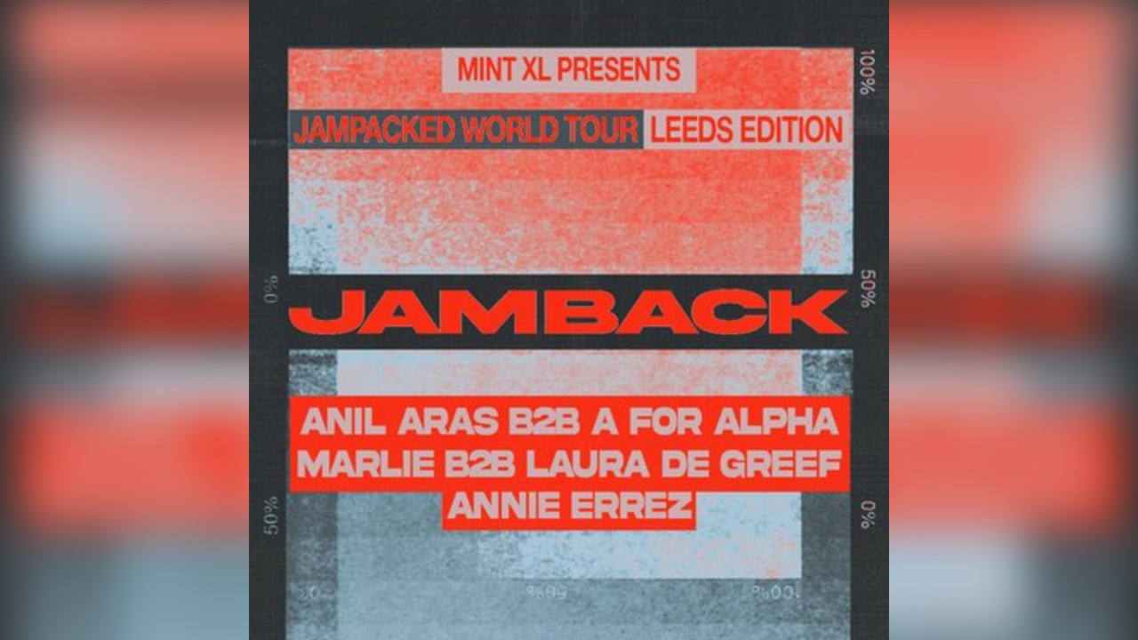 Jamback, Anil Aras, A For Alpha, Marlie + more @ Mint XL
