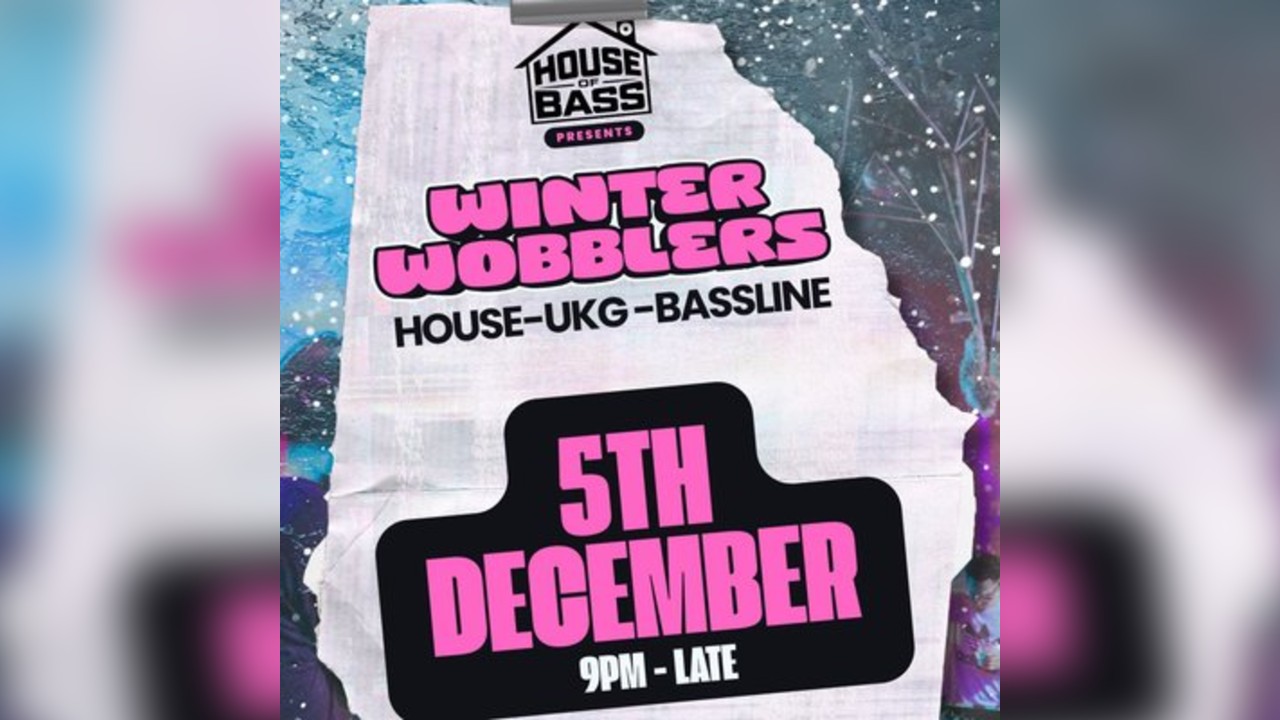 HouseOfBass presents Winter Wobblers