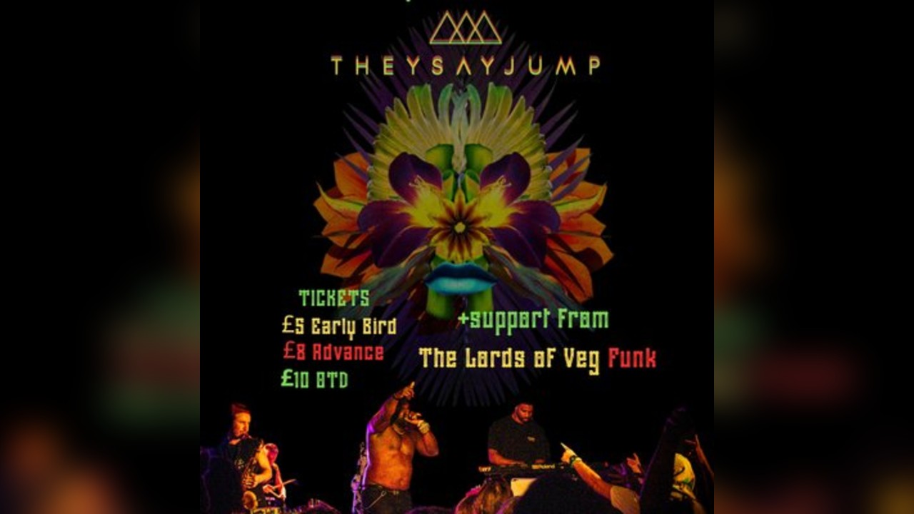 They Say Jump w/ The Lords Of Veg Funk