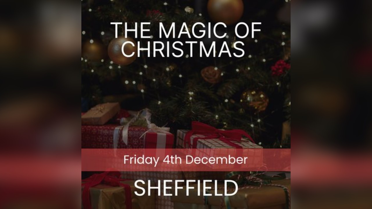 The Magic of Christmas - Sheffield