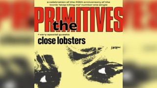 The Primitives + Close Lobsters