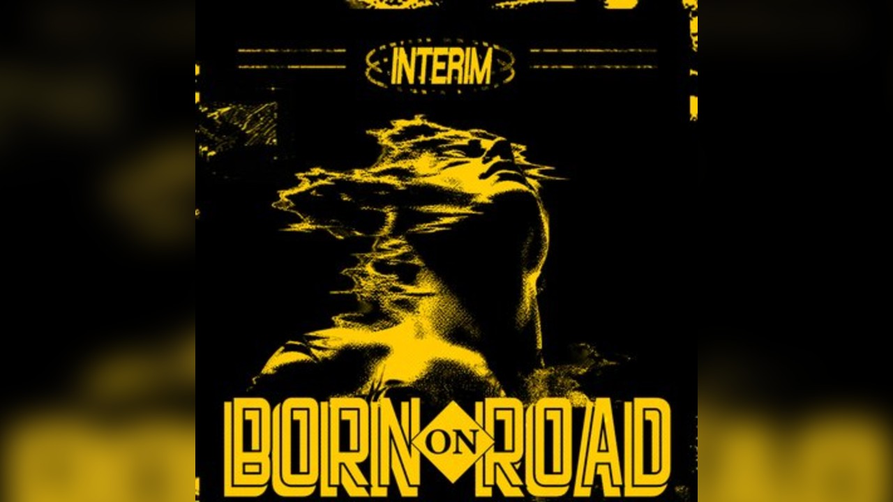Interim_002: Born On Road + Support