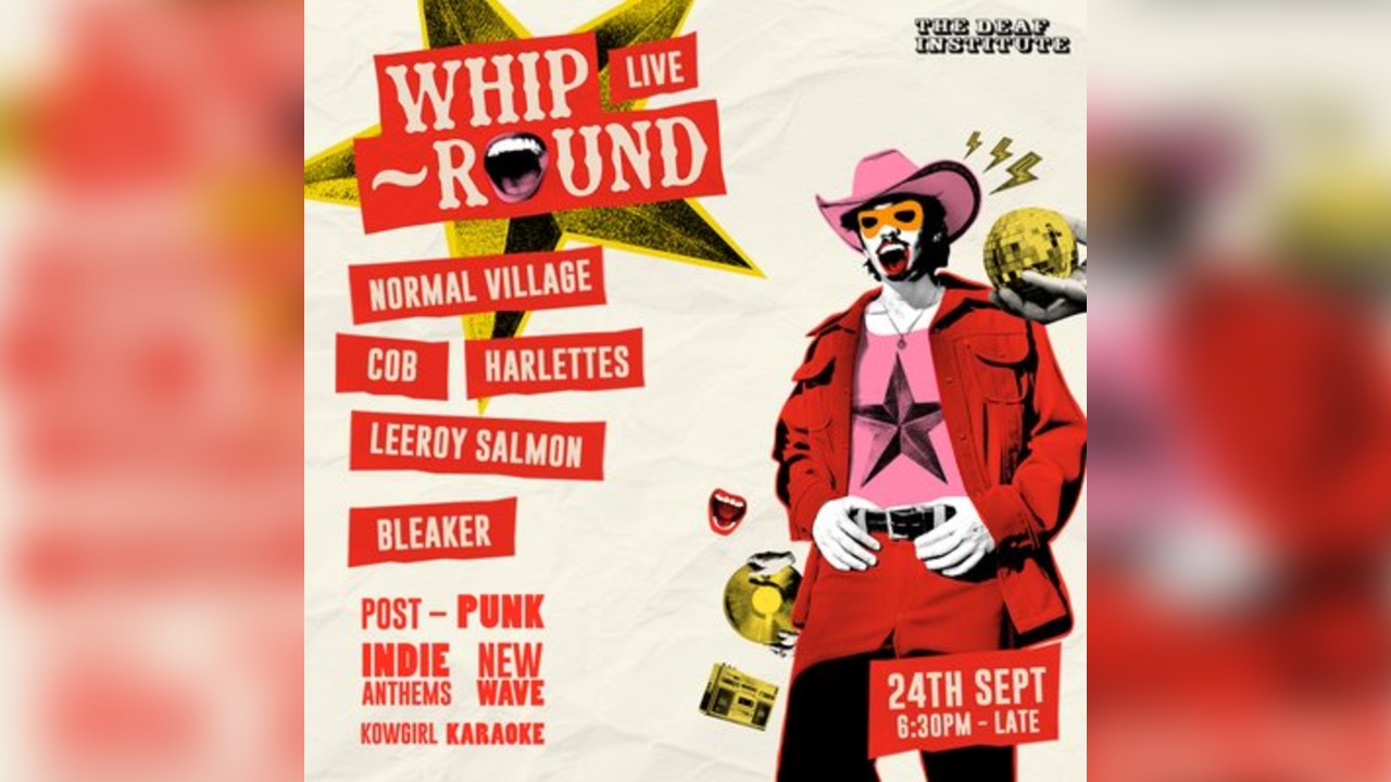 Whip-Round LIVE | THURSDAYS AT DEAF INSTITUTE