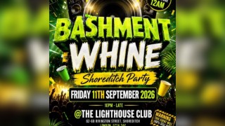 Bashment Whine - Shoreditch Party - Everyone Free Before 12 AM