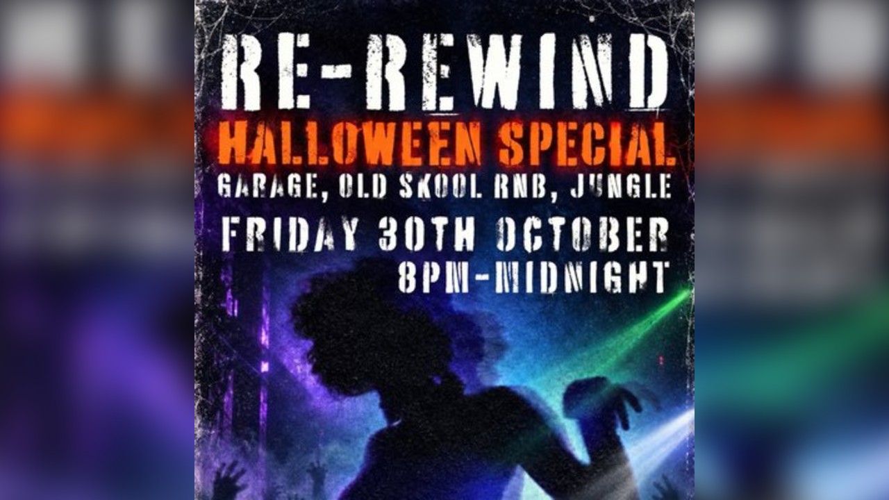 RE-REWIND HALLOWEEN - Garage, Old Skool Rnb, Jungle