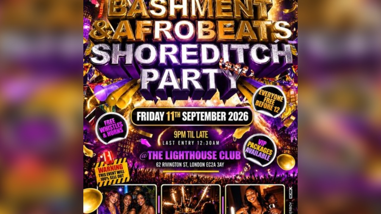 Bashment & Afrobeats Shoreditch Party - Everyone Free Before 12