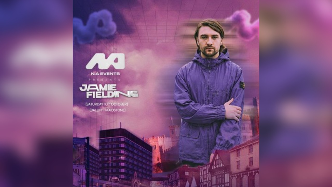 N.A EVENTS Presents: Jamie Fielding - Kent