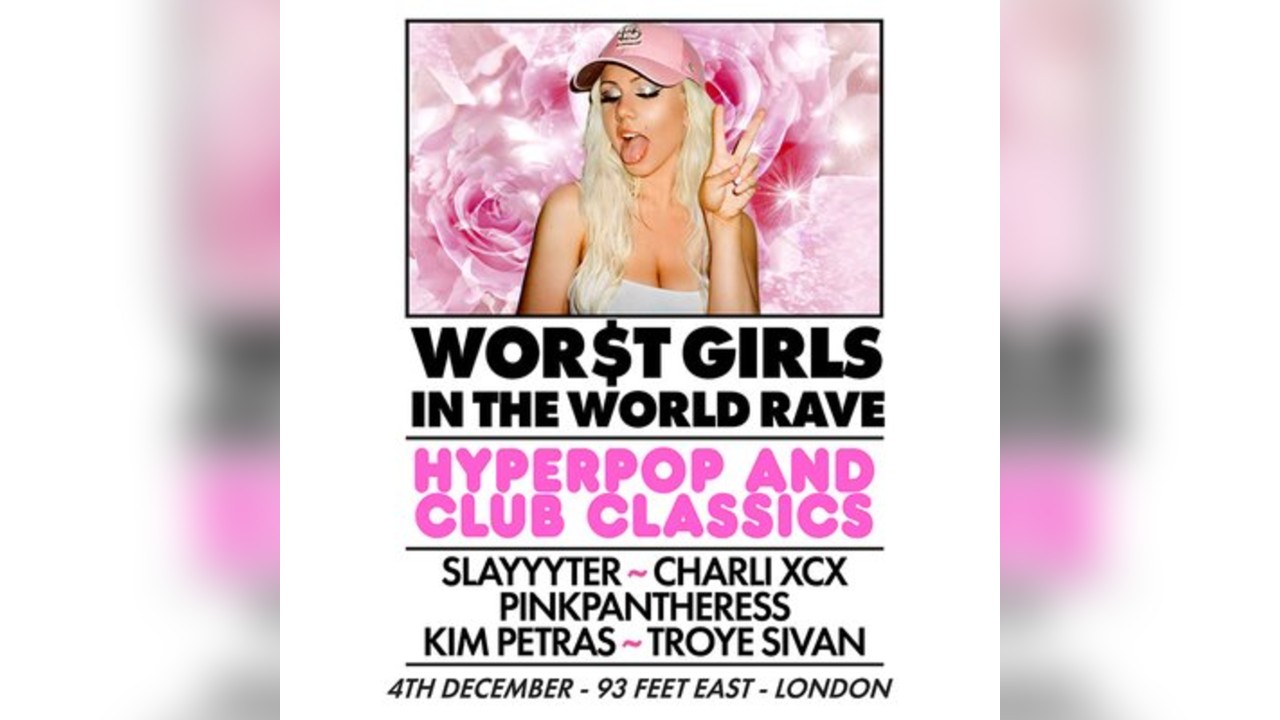 WOR$T GIRLS IN THE WORLD RAVE (London)