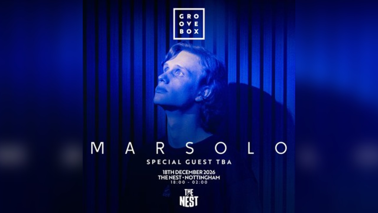 MARSOLO + SUPPORT | Groovebox, The Nest Nottingham