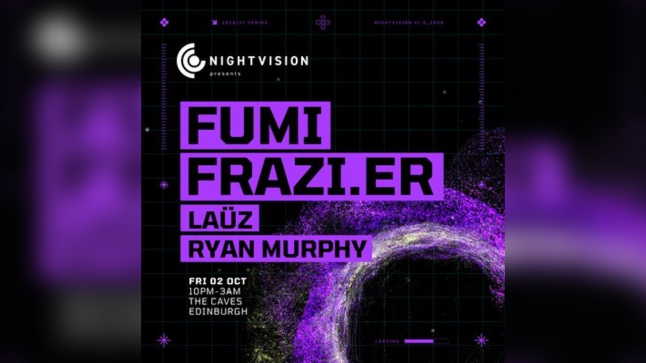 Nightvision presents Fumi + Frazi.er // Edinburgh