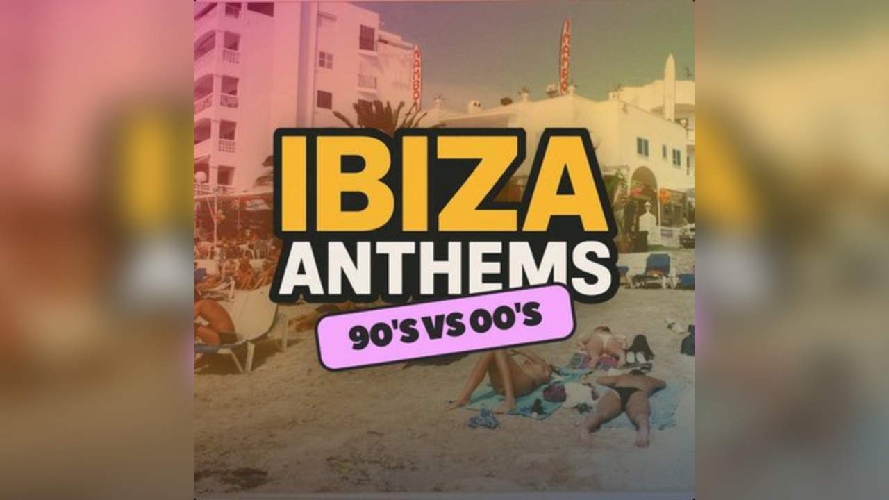 Ibiza Anthems - 90's vs 00's - Basingstoke