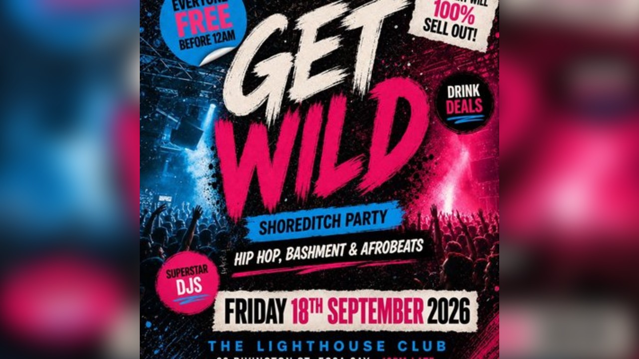Get Wild Shoreditch Party - Everyone Free Before 12AM
