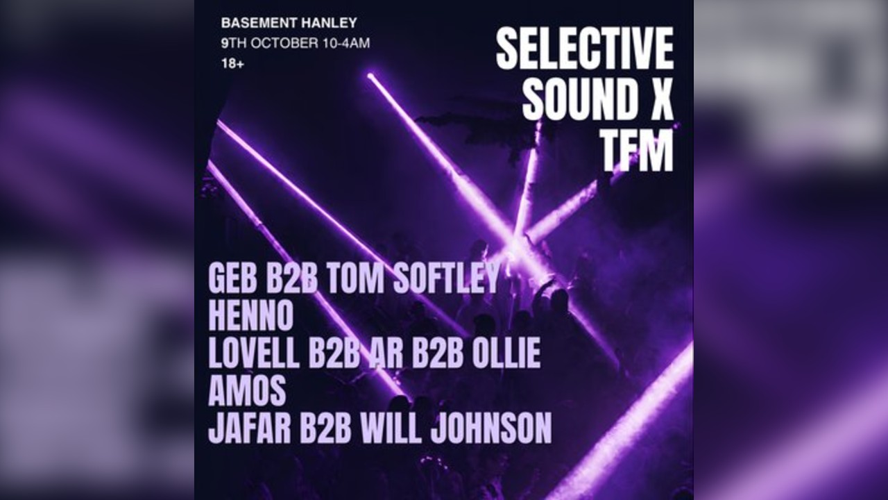 Selective sound X TFM @ Basement Hanley