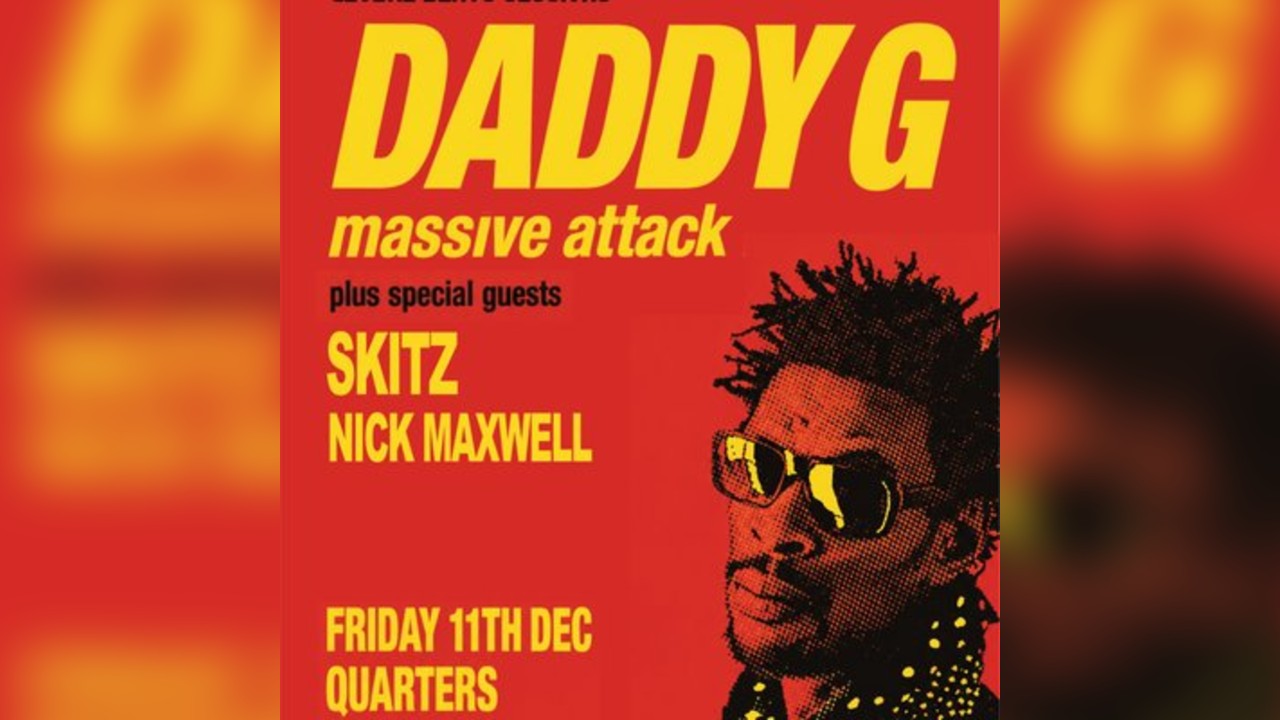 Daddy G (Massive Attack) / Friday 11th Dec / Quarters / Brighton