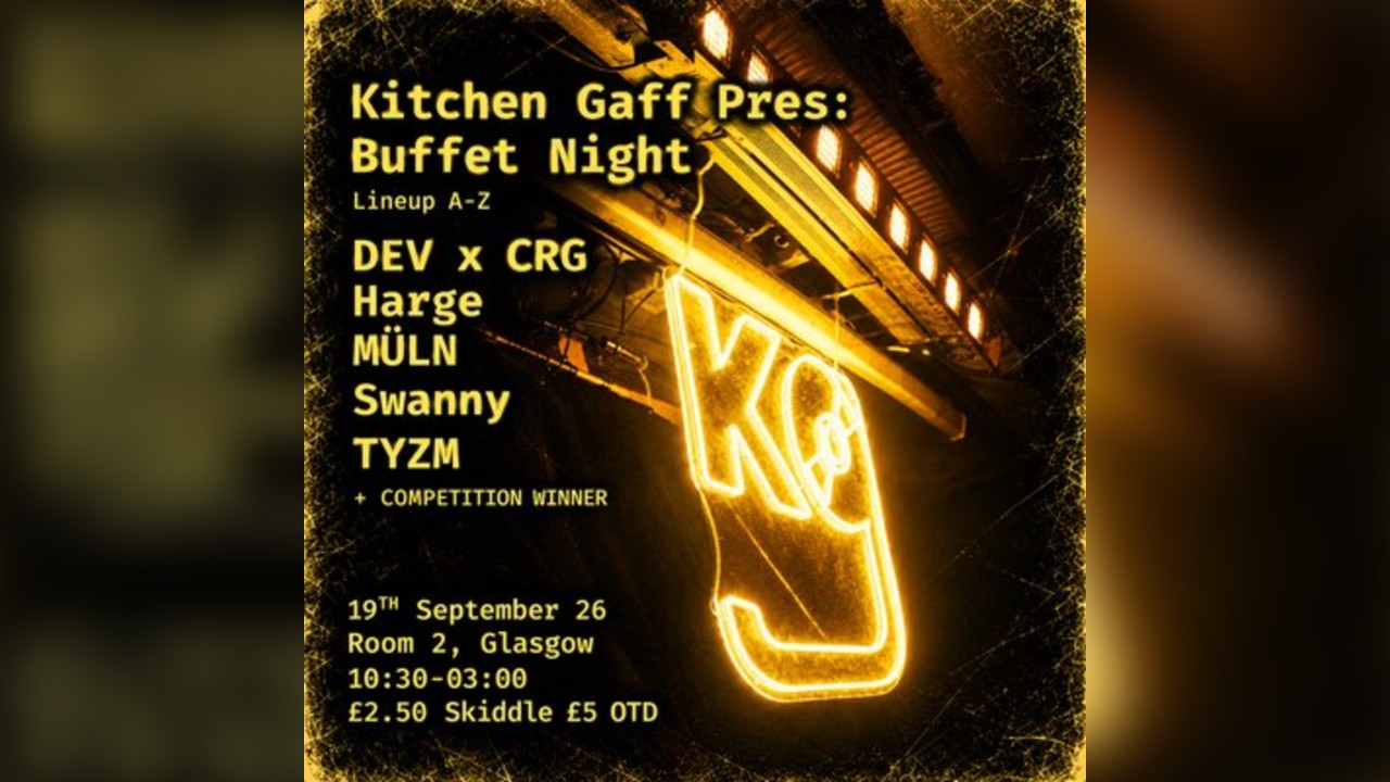 Kitchen Gaff Presents: Buffet Night (Swanny, Harge + More)