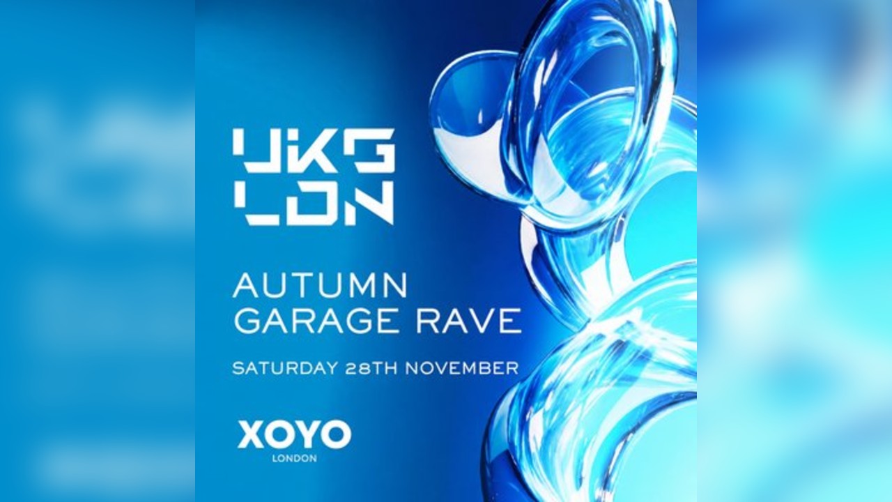 UKG LDN - Autumn Garage Rave - XOYO