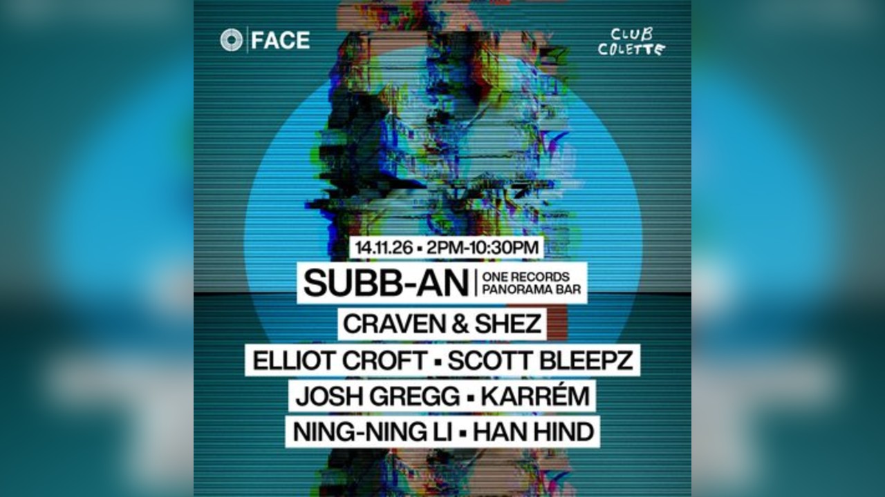 FACE : Sat 14 Nov - Subb-an [One Records/Panorama Bar]