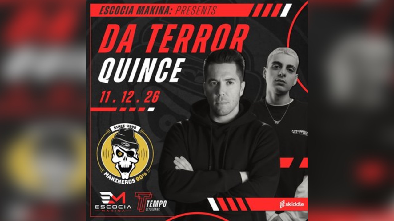 Escocia Makina Presents : DA TERROR & QUINCE
