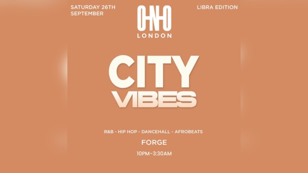 City Vibes - Libra Edition (£1 B4 11PM With A Ticket)