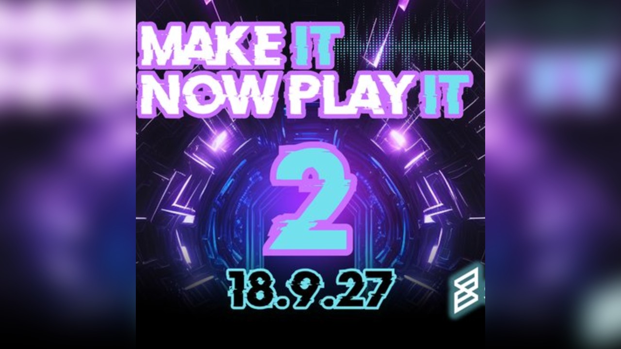 Make It, Now Play It 2