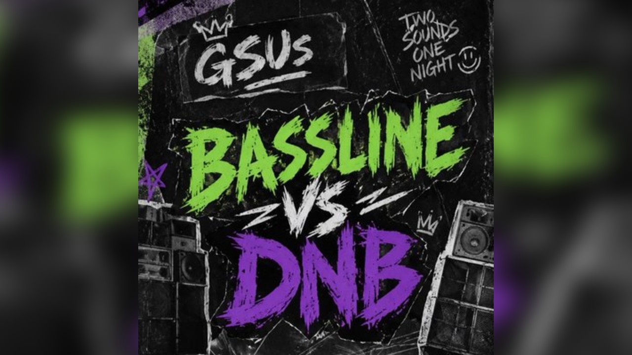 GSUs Bassline VS DNB